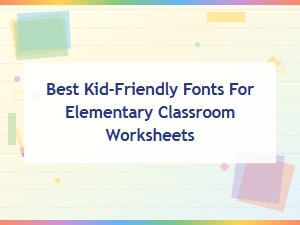 Kid-Friendly Fonts to Download for Classroom Worksheets