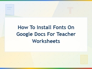 How to Install Fonts on Google Docs for Teacher Worksheets