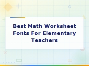 Best Math Worksheet Fonts for Elementary Teachers