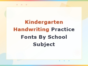 Kindergarten Handwriting Practice Fonts by School Subject