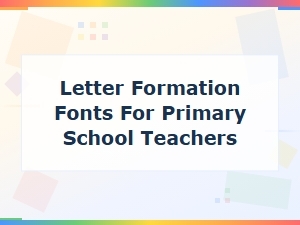 Letter Formation Fonts for Primary School Teachers - Grade Level Fonts