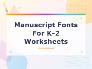 Best Manuscript Fonts for K-2 Worksheets and Classroom Printables
