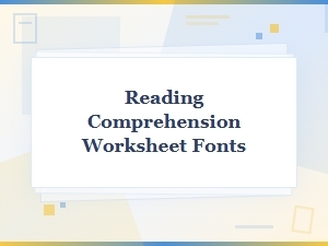 Best Fonts for Reading Comprehension Worksheets
